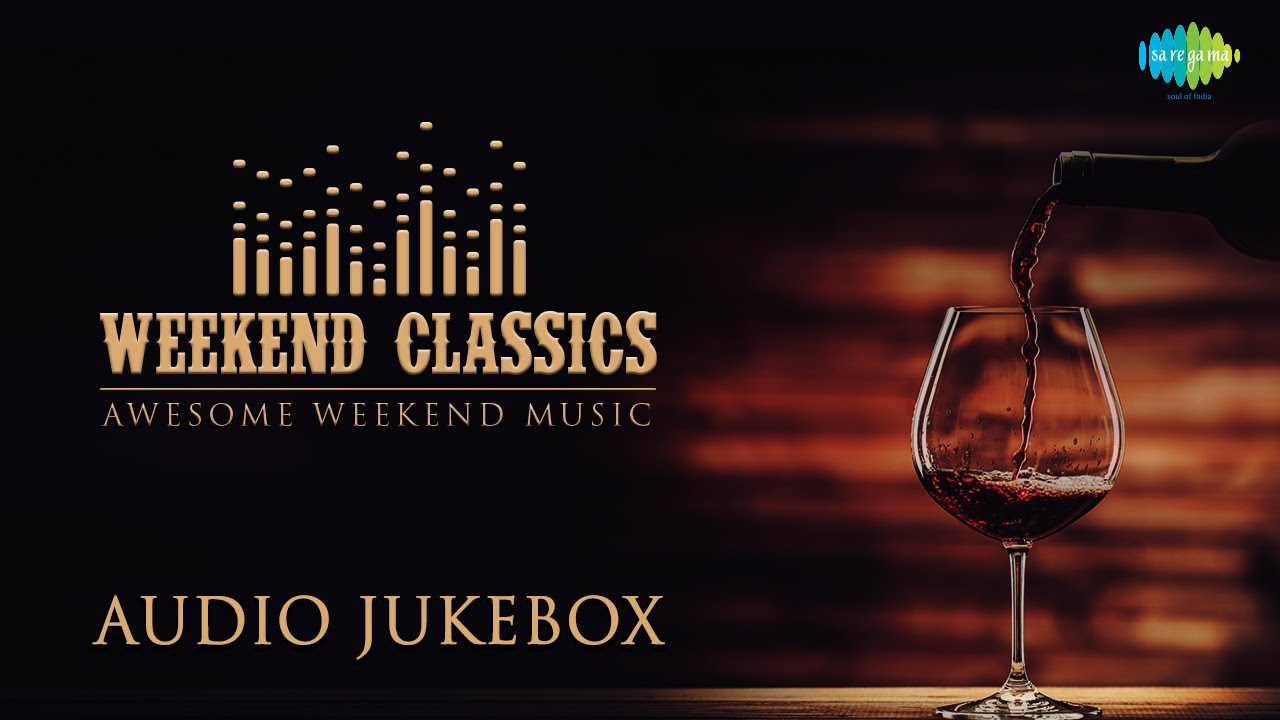 Weekend Classic Collection Evergreen Old Hindi Songs Audio Jukebox