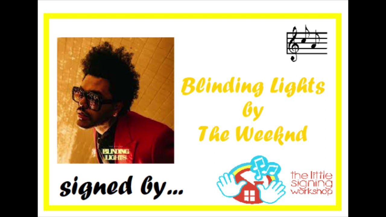 Blinding lights - the Weeknd - Signalong - how to sign - the little signing workshop