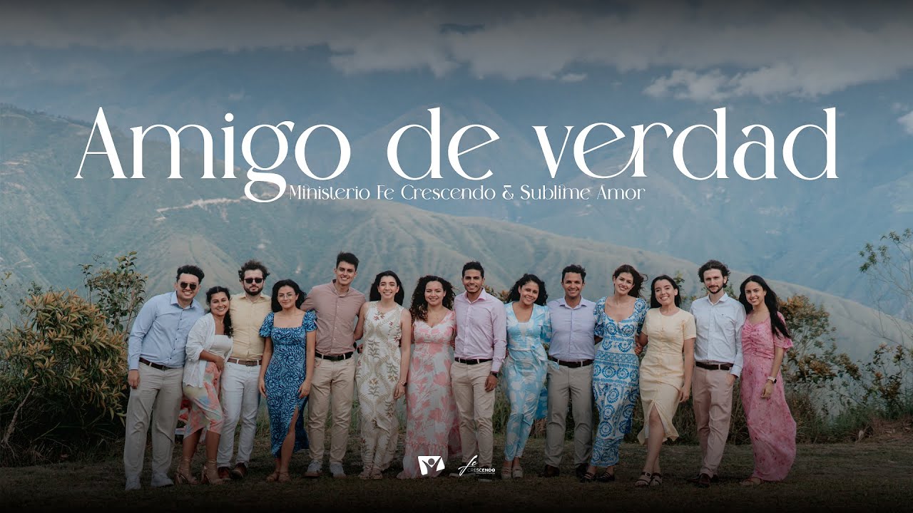 AMIGO DE VERDAD | Fe Crescendo & Sublime Amor