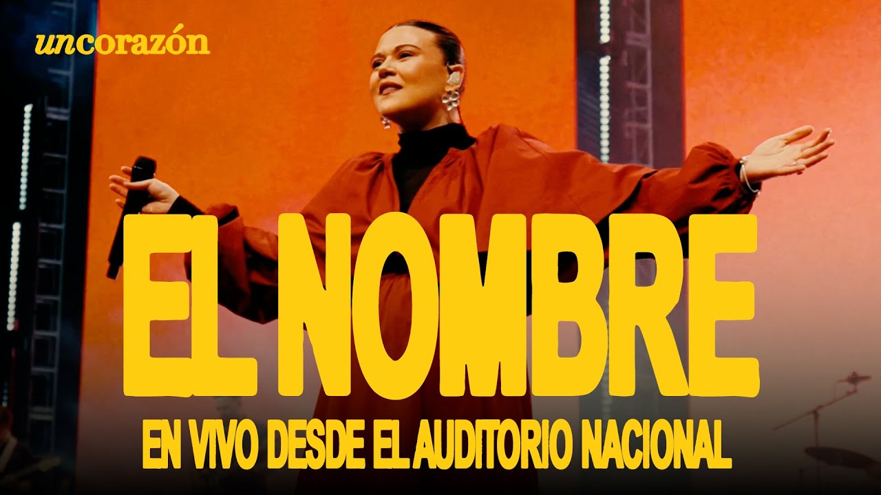 Un Corazón - El Nombre (En vivo desde el Auditorio Nacional)