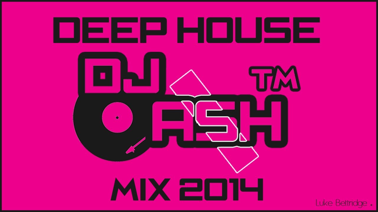 DJ Ash - Deep House Mix 2014