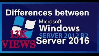 Differences Between Server 2012 R2 and 2016!!Features in Server 2012 and 2016