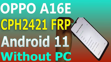 Oppo A16e CPH2421 FRP Google Bypass Android 11 No Mic Without PC