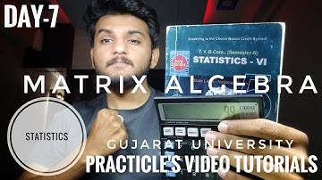 Matrix algebra  | Day- 7 | Ch -4 | statistics | B.com sem-6 | Gujarat University |