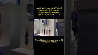 The Shanghai Electronic Production Equipment Exhibition in Munich in 2023 April 13-15,July 11-13