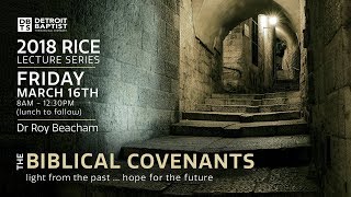 Rice Lecture Series 2018 - Session 2 | Covenants in Israel | Dr. Roy Beacham by Detroit Baptist Theological Seminary 312 views 6 years ago 52 minutes