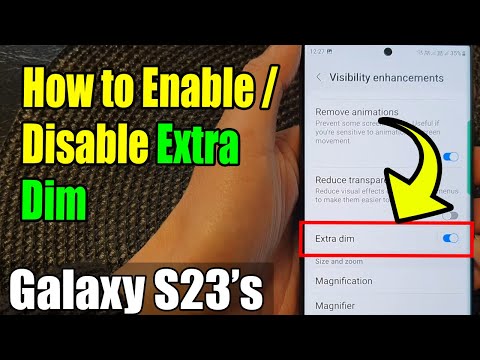 Galaxy S23's: How to Enable/Disable Extra Dim