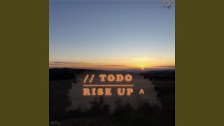 Rise Up ^ - // TODO