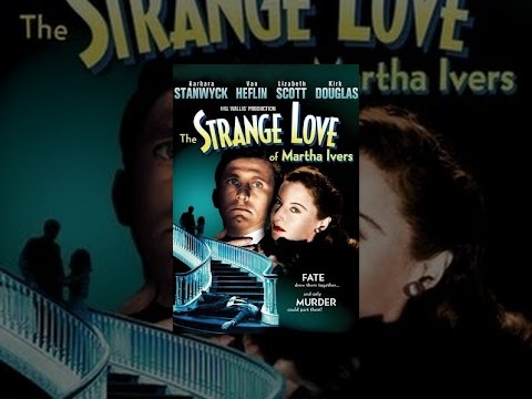 The Strange Love Of Martha Ivers - The Strange Love Of Martha Ivers