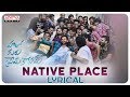 Native Place Lyrical || Hello Guru Prema Kosame Songs || Ram Pothineni, Anupama || DSP