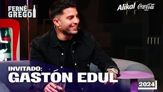 GASTÓN EDUL ON FERNÉ WITH GREGO | NEW SEASON
