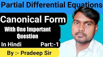 Canonical Form Of Partial Differential Equation | Canonical Form | Canonical Form PDE | Msc Math