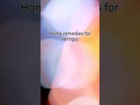 Home remedies for vertigo.