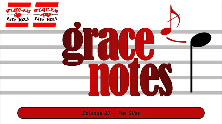 Grace Notes on Life 103.1 - Hal Siler
