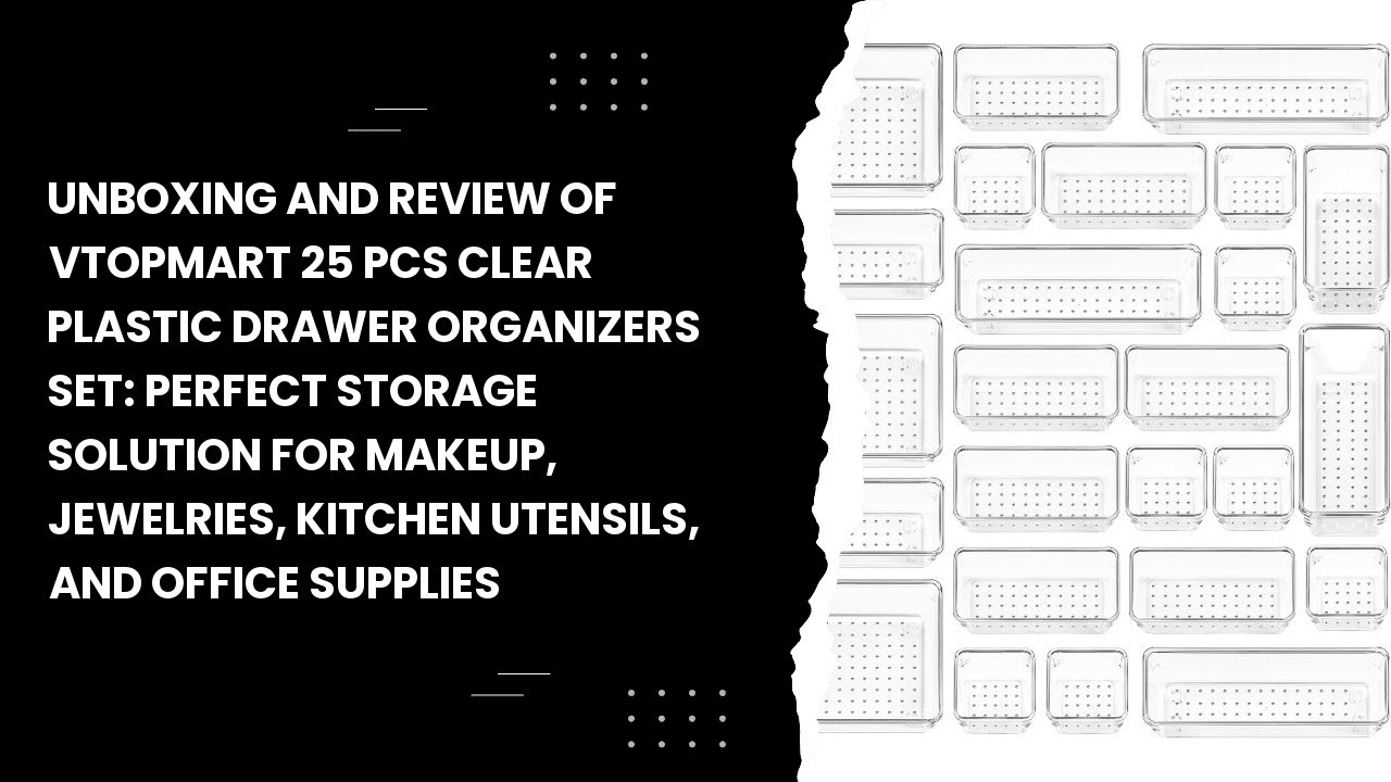 25 PCS Clear Plastic Drawer Organizers Set, Vtopmart 4-Size Versatile