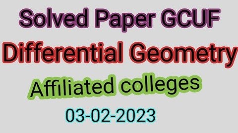 Solved Paper MTH 511 Differential Geometry BS Math semester 5 GCUF Main campus For affiliated colleg