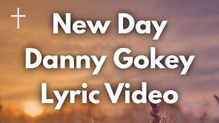 New Day - Danny Gokey Lyrics