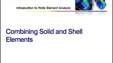 Combining Solid and Shell Elements - Intro to FEA