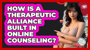 How Is A Therapeutic Alliance Built In Online Counseling? - Inside Body Image