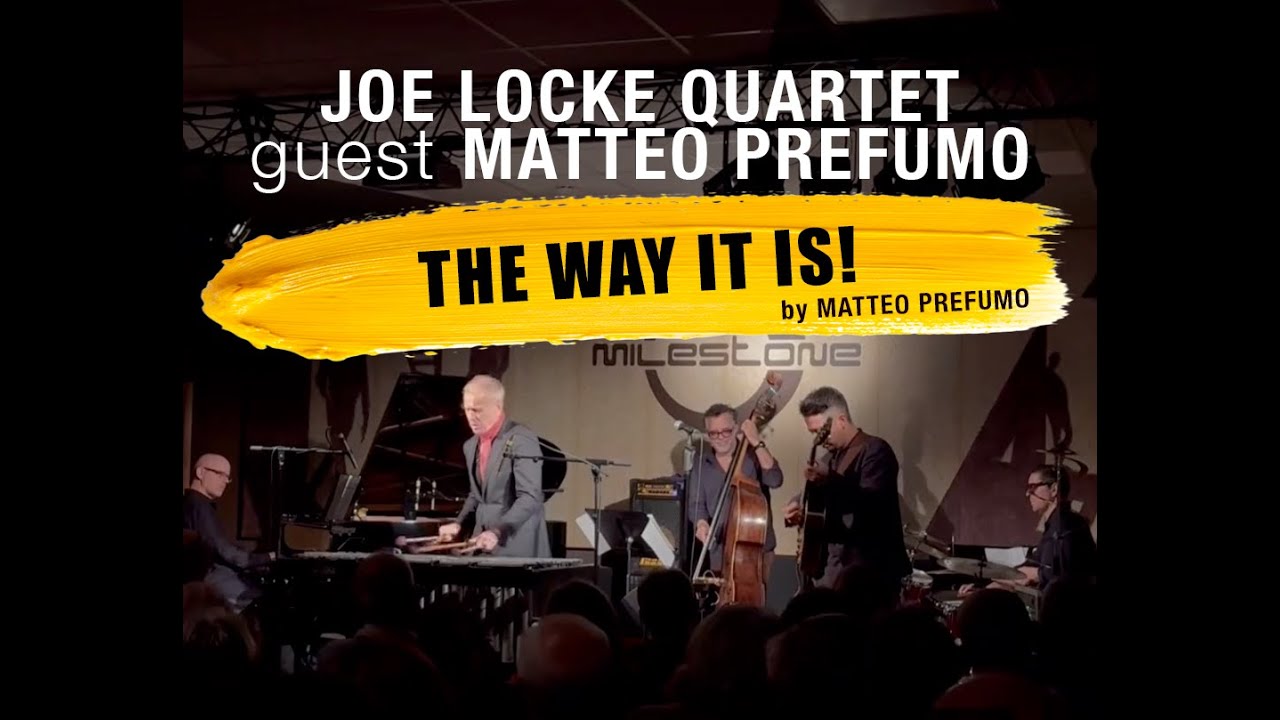 Joe Locke Quintet guest Matteo Prefumo - The Way It Is! (Composed by Matteo Prefumo) 