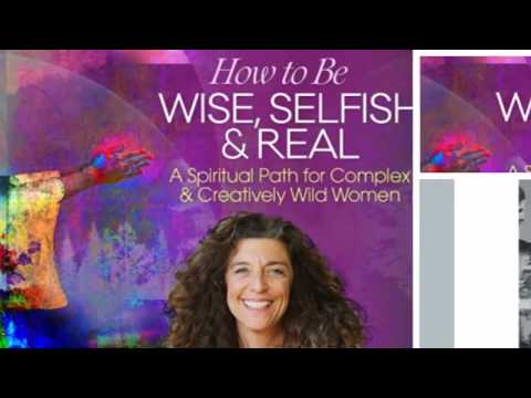 Be Wise Selfish and Real