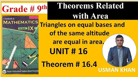 class 9 maths, ch #16 theorem 16.4, triangles on equal bases and of same altitude are equal in area