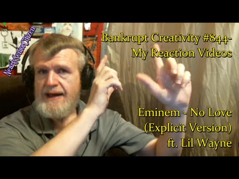 Eminem - No Love (Explicit Version) ft. Lil Wayne : Bankrupt Creativity #844- My Reaction Videos