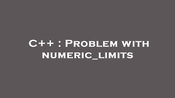 C++ : Problem with numeric_limits