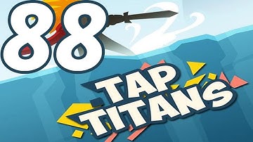 Tap Titans - Gameplay Walkthrough Part 88 - Prestige 11 (iOS, Android)