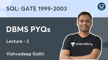 DBMS PYQs | L2 | SQL: GATE 2004-2006 | Vishvadeep Gothi | Unacademy Computer Science
