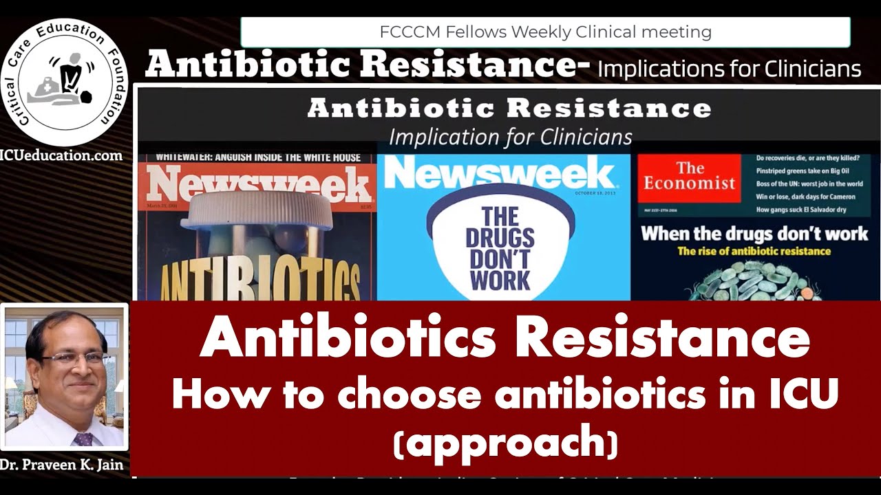 Understanding Antibiotics Resistance and Approach to choose antibiotics in ICU - Dr P K Jain, CCEF