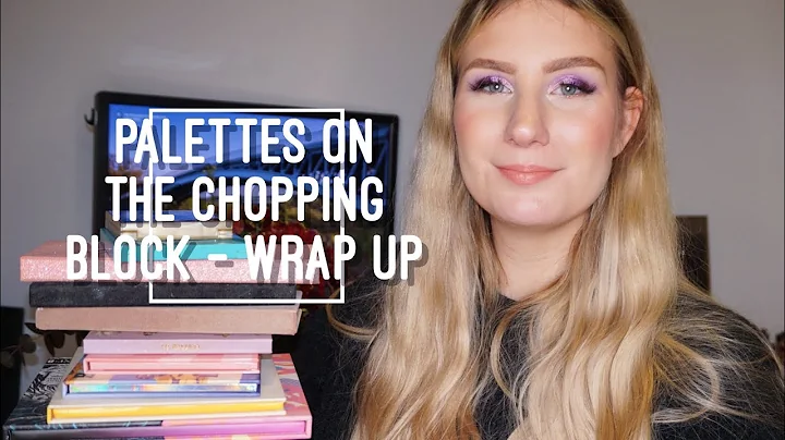 Palettes On The Chopping Block - Wrap Up | sofieal...