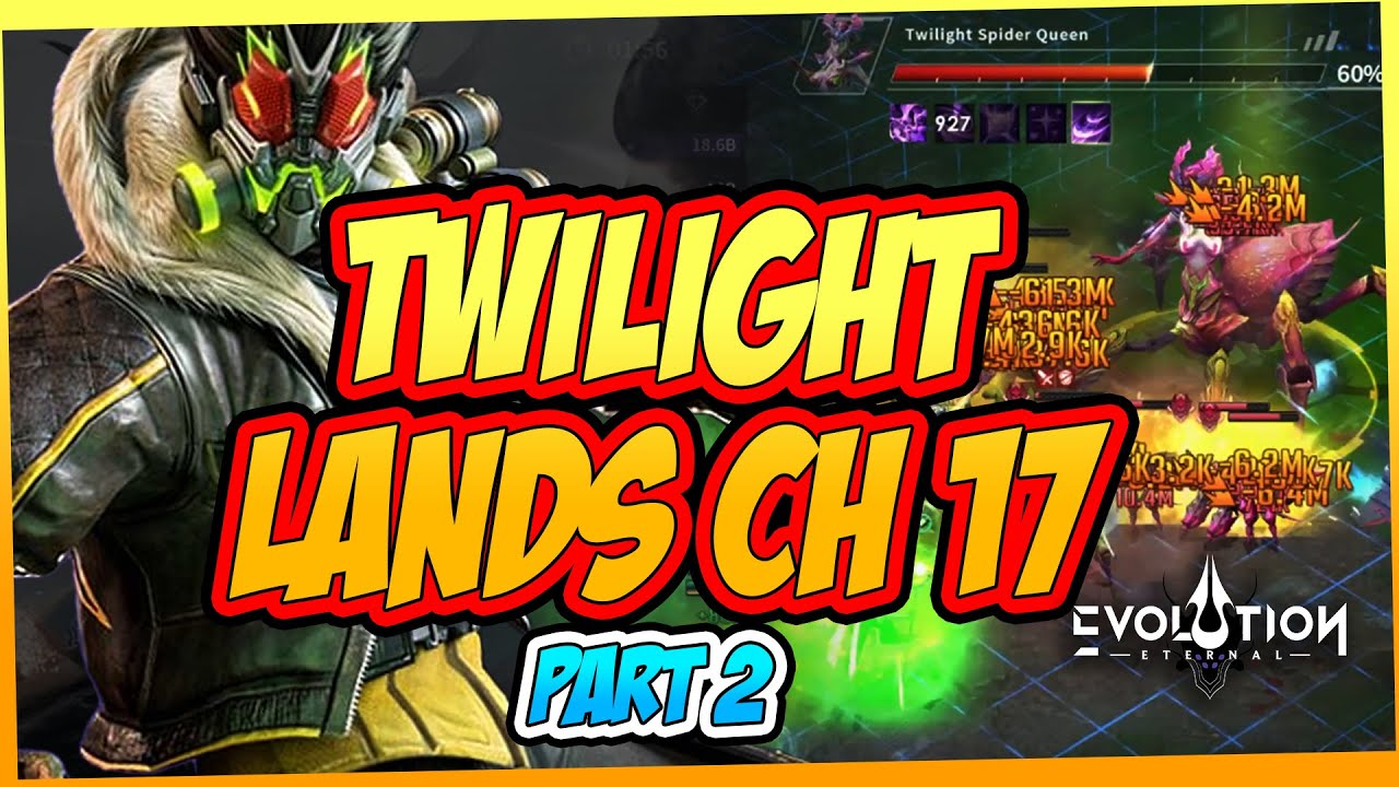 TWILIGHT LANDS CHAPTER 17 (PART 2) | ETERNAL EVOLUTION