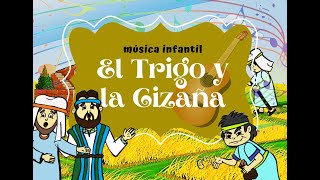 Video thumbnail of "CANCIÓN INFANTIL  EL TRIGO Y LA CIZAÑA- VÍDEO LYRIC OFICIAL"
