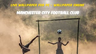 Manchester City Live Wallpaper For PC - Wallpaper Engine ( Download Link ) screenshot 1