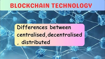 Differences between Centralised,Decentralised and Distributed systems