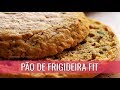 PÃO DE FRIGIDEIRA FIT