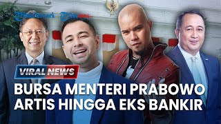 🔴VIRAL NEWS: 4 Calon Terkuat Menkeu hingga 3 Sosok Artis Mencuat di Pemerintahan Prabowo-Gibran