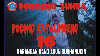 Dongeng Sunda Pocong Katalimbeng Bagian Ka 16