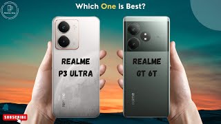 Realme P3 Ultra vs Realme GT 6T