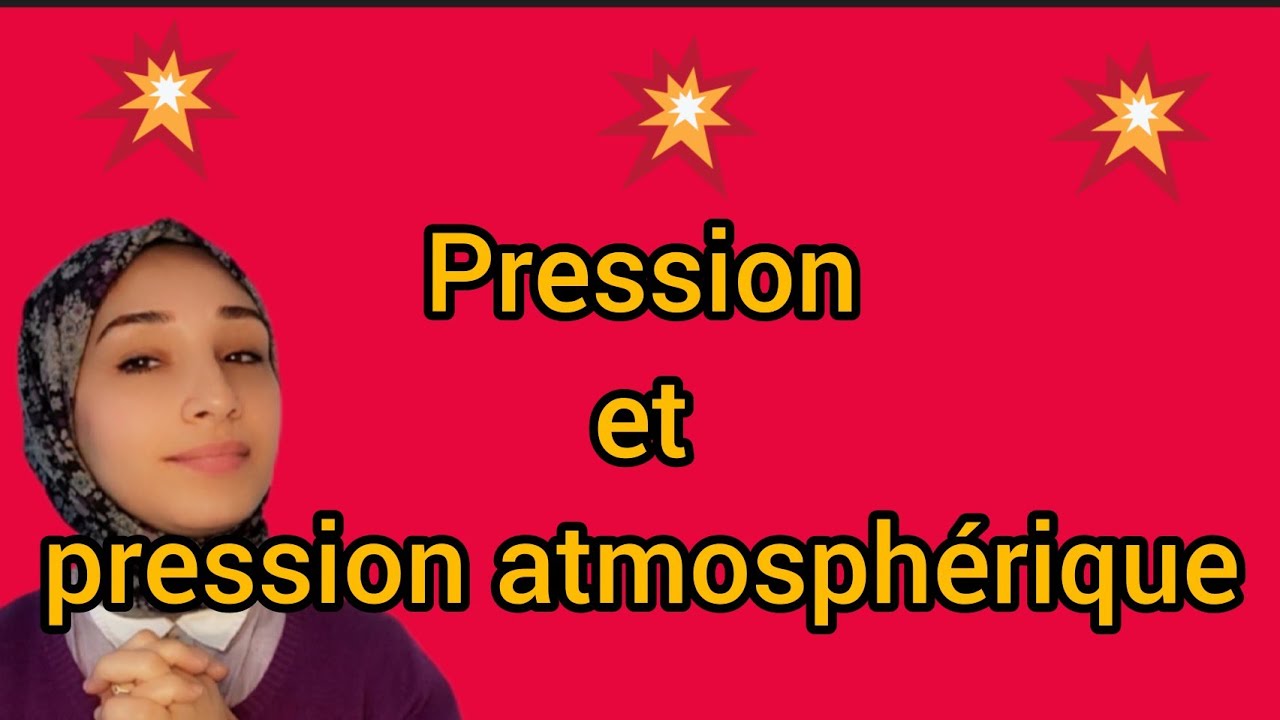 la pression et la pression atmosphérique الضغط والضغط الجوي/ شرح مبسط للدرس