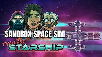 (STARSHIP SANDBOX) The Last Starship Gameplay (First Impressions)