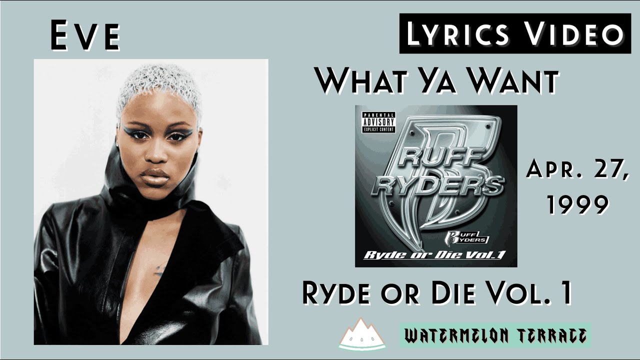 Eve What Ya Want Lyrics Video Ryde Or Die Vol. 1 1999 (94