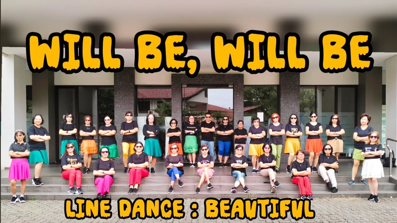 WILL BE, WILL BE - LINE DANCE Хор: Джун Андризал и Лили Хо (INA) Демо: LD Beautiful