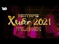 Mixtape Nhạc Xuân 2021 DJ REMIX Bass Siêu Căng Chúc Mừng Năm Mới - TILO Mix