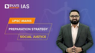 Social Justice Syllabus & Preparation Strategy for UPSC Mains CSE 2023 | IAS -Civil Services Exam