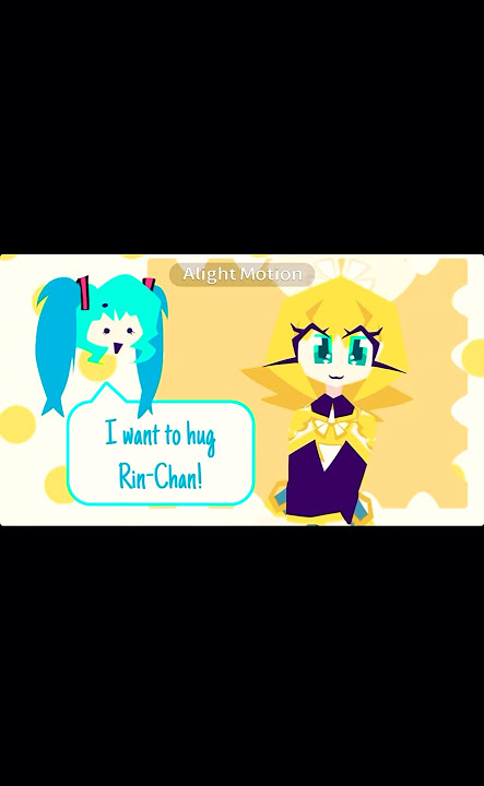 RIN-CHAN NOW! #kagaminerin #miku #vocaloid #animations #alightmotion #fypシ゚viral #fypシ #fypage #fyp