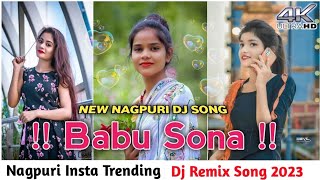 Babu Sona New Nagpuri 2023 Dj Ads And Dj Badal st boyz