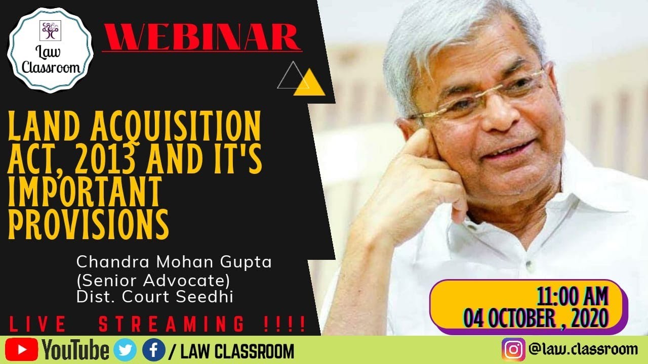 Land Acquisition Act, 2013 | Law Classroom | Adv. Chandra Mohan Gupta
