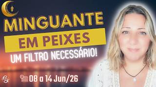 Lua Minguante em Peixes | HORA de RECARREGAR as ENERGIAS |  08 a 14 Jun/26